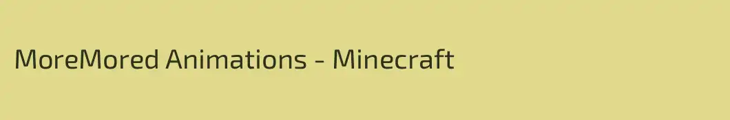 MoreMored Animations - Minecraft